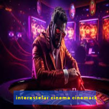 interestelar cinema cinemark